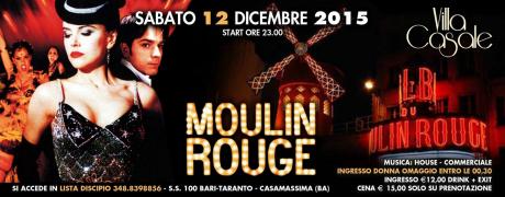 Sabato 12 Dicembre 2015 at VIlla Casale MOULIN ROUGE NIGHT