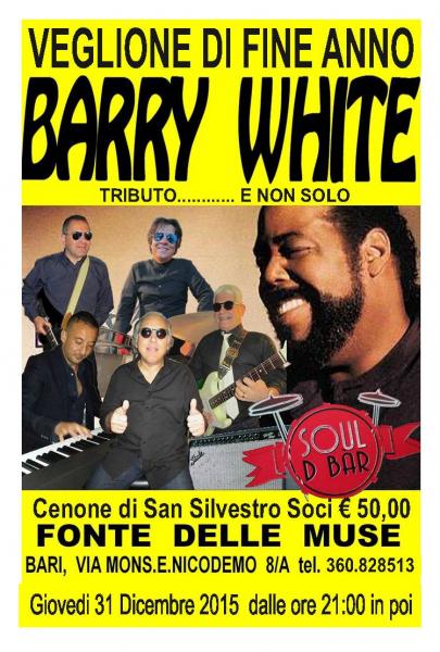 Veglione di Fine Anno con la Cover Band di "Barry White" e Non Solo. Discondace con D.j. e "Soul d Bar"