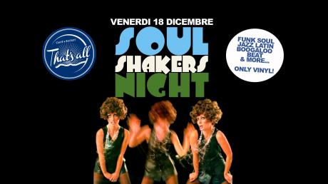 Soul Shakers Night - dj Set al That's All