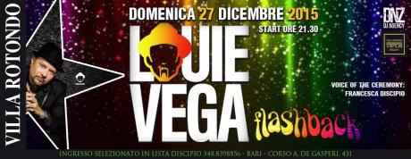Domenica 27 Dicembre LOUIE VEGA  presenta Flashback a Villa Rotondo // ingresso in lista Discipio