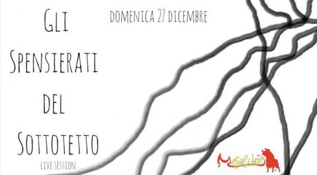 Spensierati del Sottotetto - live Session