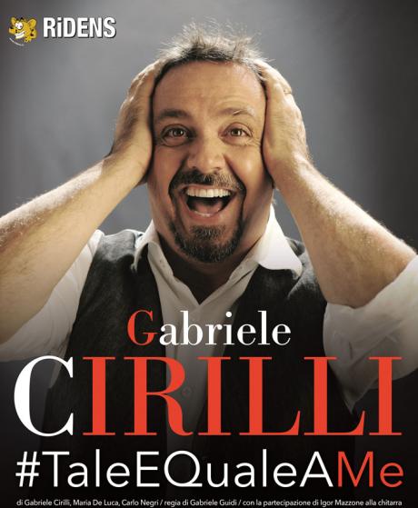 GABRIELE CIRILLI in "Tale e quale...a me!"