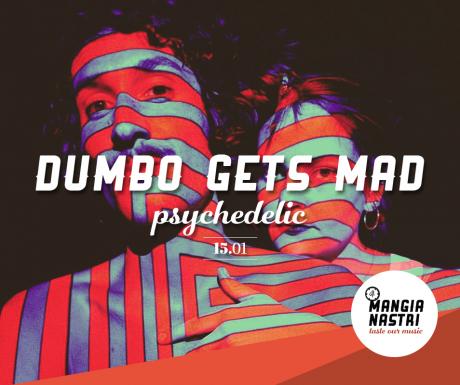 Il Mangianastri: DUMBO GETS MAD live