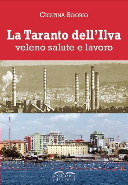 Presentazione del libro "LA TARANTO DELL'ILVA" di Cristina Sgobio