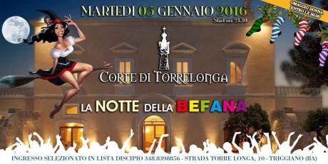 Martedì 5 Gennaio 2016 "La notte della Befana" a Corte di Torrelonga / Ingresso in Lista Discipio