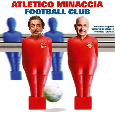 Atletico Minaccia Football Club    tratto dall’omonimo romanzo di Marco Marsullo