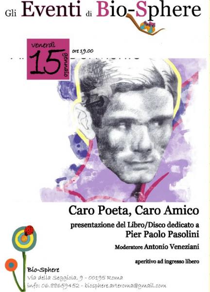 L’Officina d’Arte Bio-Sphere presenta "Caro Poeta, Caro Amico" di Andrea Del Monte.
