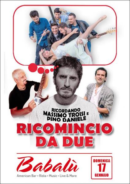 Ricomincio da 2 - Omaggio a Pino Daniele e Massimo Troisi