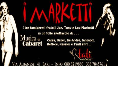 Tati' presenta 'I Marketti Musica e Cabaret'