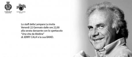 JERRY CALÀ in “Una vita da libidine”
