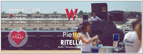 W|5 ? presenta Pietro RITELLA @ #CasaMAD | Venerdì 22 Gennaio