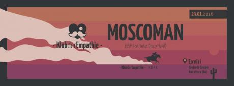 Special clubnight: Moscoman per Klub der Empathie
