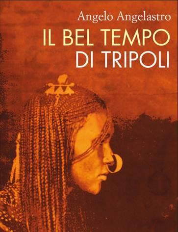 Angelo Angelastro presenta "Il bel tempo di Tripoli” [Edizioni e/o, 2015]