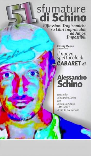 Il Nuovo Spettacolo di Cabaret di Alessandro Schino  "51 Sfumature di Schino"