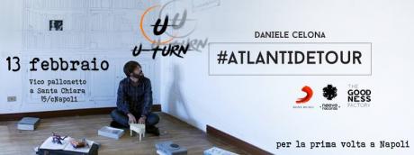 DANIELE CELONA per la prima volta live a NAPOLI   @U-Turn  #ATLANTIDETOUR