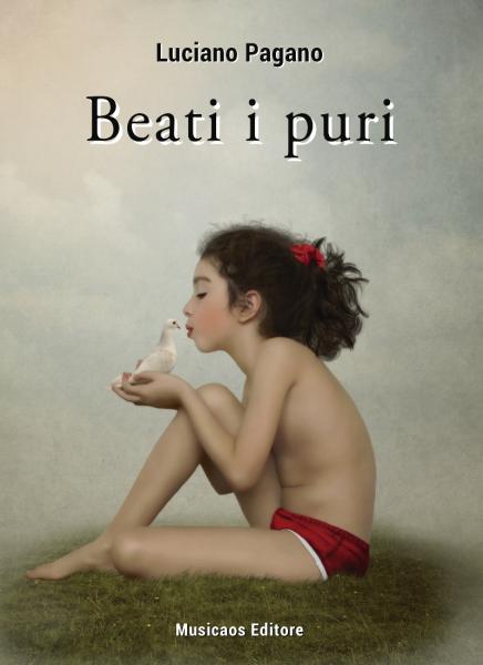 THE PERSUADERS presenta in anteprima assoluta “Beati i puri” (Musicaos Editore) di Luciano Pagano