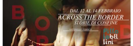 Across The Border / storie di confine
