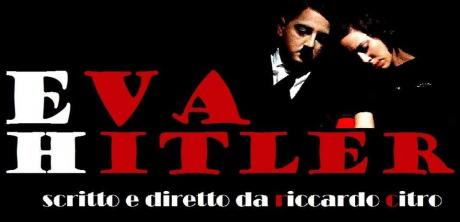 "Eva Hitler" Spettacolo scritto e diretto da Riccardo Citro,