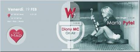 Radio W|5 ? presenta Marta PYTEL & Diony MC a #casaMAD il 19 Febbraio