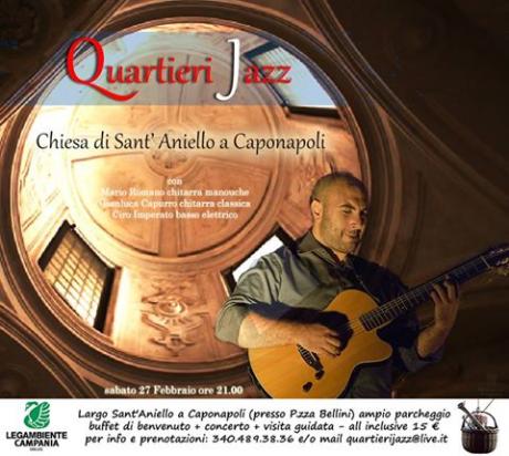 Arte Nell’ Arte  Sabato 27 Febbraio alle ore 21.00  Quartieri Jazz  Alla Chiesa di Sant’aniello a Caponapoli  e le Mura Greco Romane