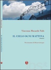 IL CIELO OGNI MATTINA. Ricordi di una sopravvissuta all'Olocausto