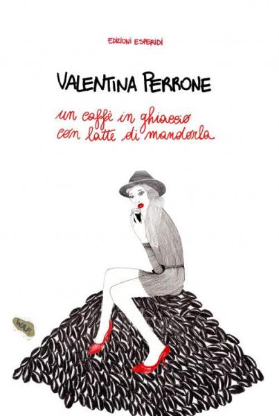 "Un caffè in ghiaccio con latte di mandorla" di Valentina Perrone