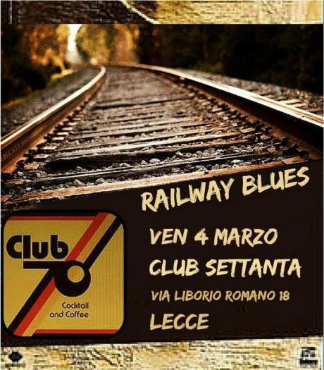 Railway Blues Live Club 70 - LECCE - via Liborio Romano 18