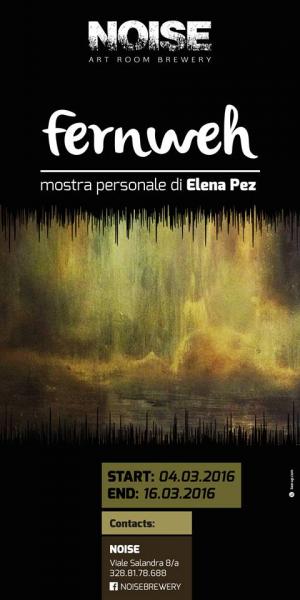 Fernweh - Mostra personale di Elena Pez