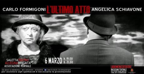 L'ULTIMO ATTO di Carlo Formigoni con Angelica Schiavone e Carlo Formigoni