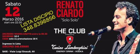 Sabato 12/03 Renato Ciardo al THE CLUB powered by Lamborghini / ingresso in LISTA DISCIPIO