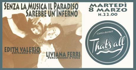 Liviana Ferri & Edith Valerio ...That's live