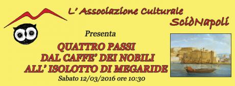 QUATTRO PASSI … dal caffè dei nobili e degli artisti all’isolotto di Megaride