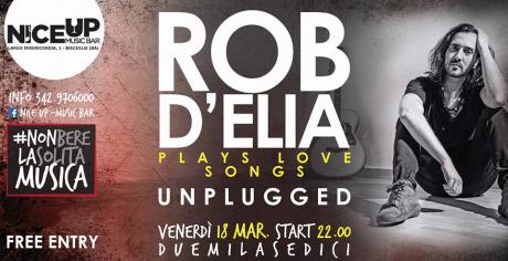Rob D'Elia plays love songs unplugged - FREE ENTRY