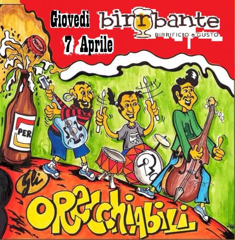 "GLI ORECCHIABILI" - Giovedi' 7 Aprile 2016 AL BIRRBANTE!