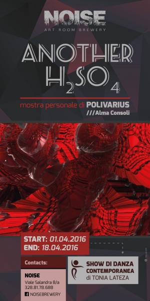 NOISE presenta: Alma Consoli [Polivarius] in ANOTHER - H2SO4 + Show di danza contemporanea