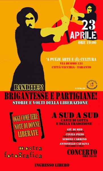 MOSTRA FOTOGRAFICA "IERI COME OGGI: NOTE DI DONNE LIBERATE".                           CONCERTO:    A SUD A SUD. Canti di lotta e della tradizione