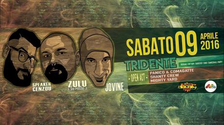 9 Apr ● Tridente Ft. Zulu (99 Posse) - Speaker Cenzou & Jovine ● Eremo Club