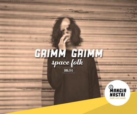 Il Mangianastri: Grimm Grimm live