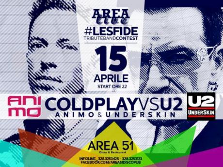 Ancora sfide musicali per il venerdì dell'Area51: Coldplay vs U2 con Animo e Underskin