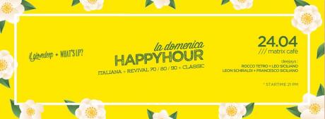 LA DOMENICA del Matrix[Happy Hour]