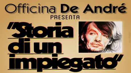 "Storia di un impiegato" - Officina De Andrè