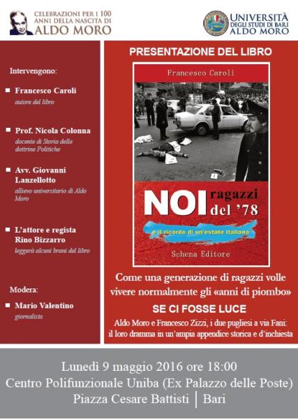 CELEBRAZIONI PER I 100 ANNI DALLA NASCITA DI ALDO MORO:  Presentazione del libro “Noi ragazzi del ’78 e il ricordo di un’estate italiana” di Francesco Caroli