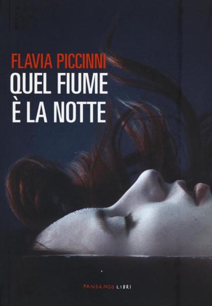 Incontro con Flavia Piccinni, Autrice di Quel Fiume è la Notte