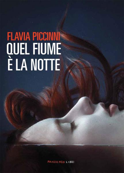 Quel fiume è la notte” di Flavia Piccinni