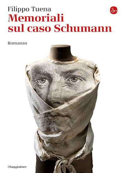 Memoriali sul caso Schumann. Un'indagine letteraria e musicale con Filippo Tuena, Domenico Di Leo e Michele Suozzo
