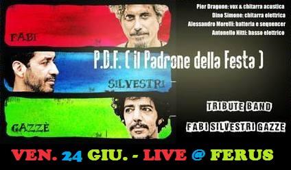 P.D.F. " PADRONE DELLA FESTA " - Omaggio a Fabi-Silvestri-Gazzè