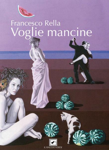 Voglie Mancine, il libro d'esordio di Francesco Rella