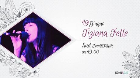 Tiziana Felle, Tra Chiacchiere e Musica: Secondo Appuntamento di Donna a Sud