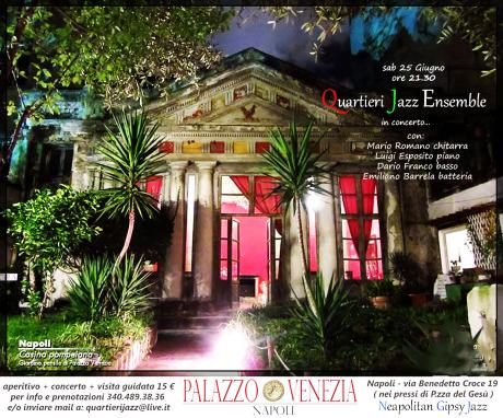 “ Musica e Storia Napoletana ” Sabato 25 Giugno Alle Ore 21.30 Quartieri Jazz Ensemble a Palazzo Venezia