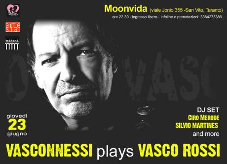 Vasconnessi plays Vasco Rossi + dj set con Ciro Merode e Silvio Martines